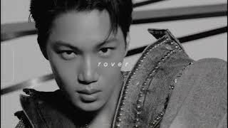 kai - rover (slowed   reverb)