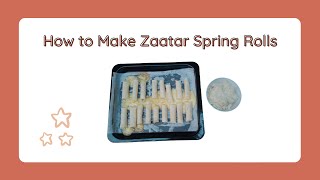 Tutorial: How to Make Zaatar Spring Rolls