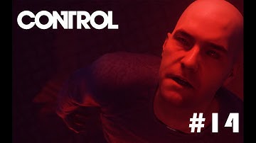Control | Gameplay Walkthrough #14 - The Face of the Enemy
