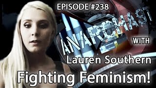 Anarchast Ep. 238  Lauren Southern: Fighting Feminism!