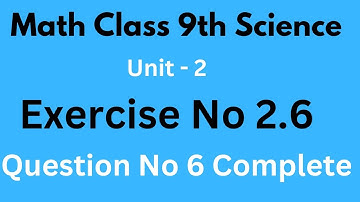 9th class math exercise 2.6 question 6 | Class 9 maths chapter 2 exercise 2.6 question 6 Complete