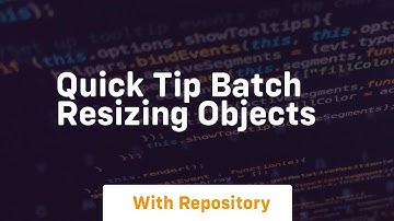 quick tip batch resizing objects