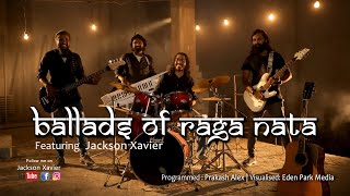 Ballads of Raga Natta | Instrumental Fusion | Jackson Xavier