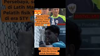 Reaksi Pemain Persebaya Digenjot abis oleh Pelatih Fisik Era STY#persebaya #shintaeyong #timnas
