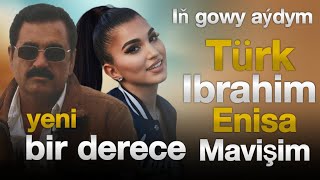 Enisa & Ibrahim Tatlıses - Mavişim 