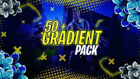 50+ gradient pack ¦¦ Amazing pack ¦¦ new pack