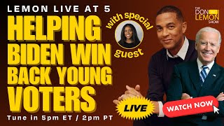 Lemon LIVE at 5 | HELPING BIDEN WIN BACK YOUNG VOTERS - May 16th, 2024