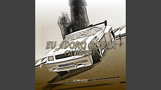 Eu Adoro Robar (Slowed)