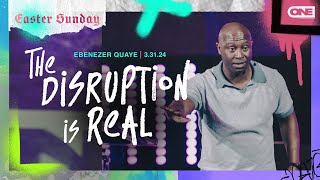 The Disruption is Real - Ebenezer Quaye by ONE | A Potter's House Church 3,092 views 3 weeks ago 53 minutes