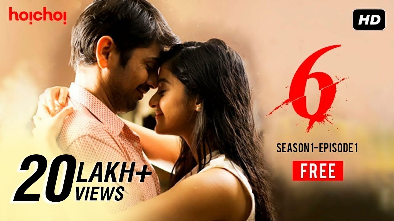 Six (সিক্স) S01E01 Cant Stay With You Anymore Free Episode Hoichoi Originals