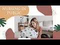 PUBLIC NURSING GUIDE // breast feeding, nip slips, how to nurse with a cover