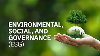 Environmental, Social, and Governance (ESG)
