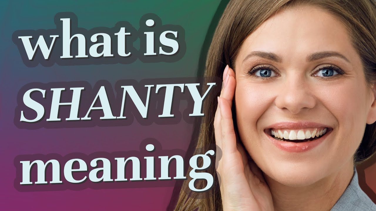 Shanty Meaning Of Shanty YouTube Shanty Meaning Of Shanty YouTube