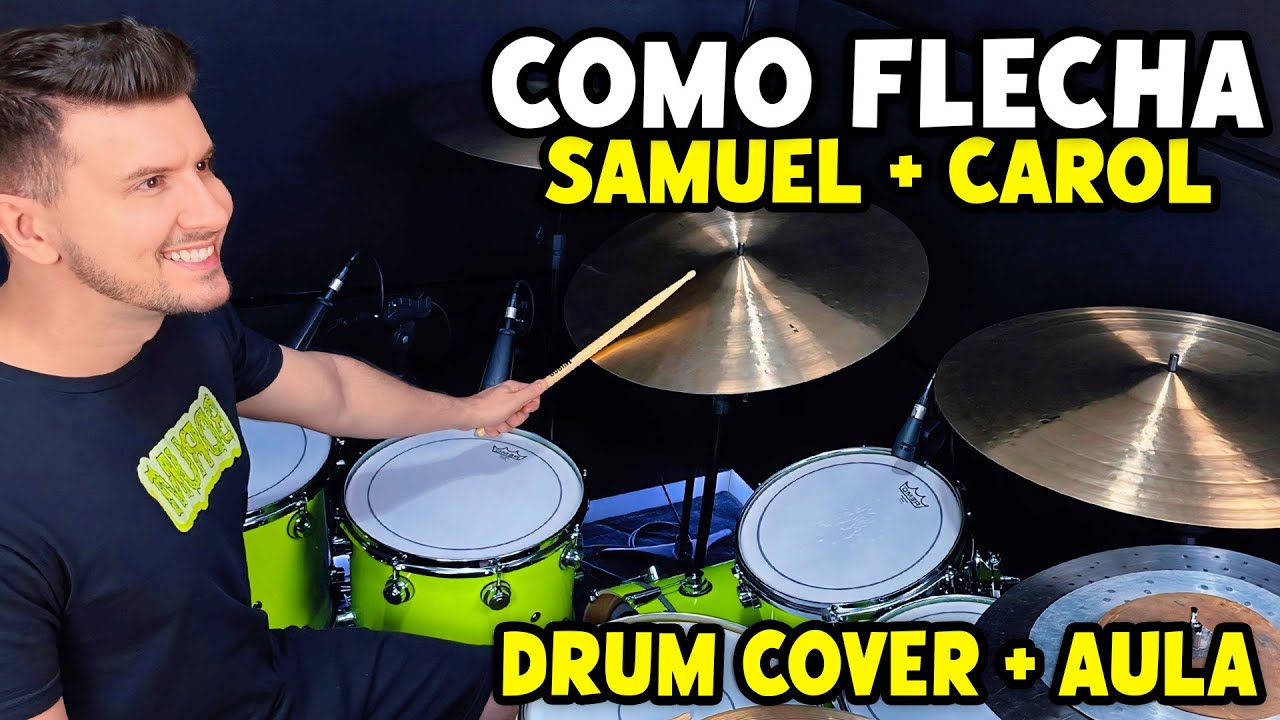Como Flecha - Samuel Dias + Carol Braga [Drum Cover + Aula de Bateria]