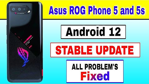 Asus ROG Phone 5 and 5s gets Android 12 Stable Update All Problems Fixed @TechActivist6