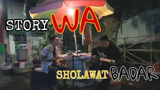 ' STORY WA ' SHOLAWAT BADAR ( COVER ) ANGKRINGAN SUGENG DALU