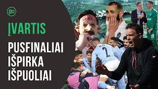 įVARtis. Pusfinalių drama, išpirka, treneriai, išpuoliai ir stadionas