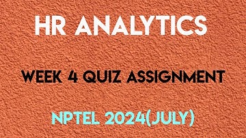 HR Analytics Week 4 Quiz Assignment Solution | NPTEL 2024 (July) | SWAYAM 2024 |