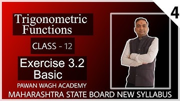 Trigonometric Functions Class 12th Basic of Exercise 3.2