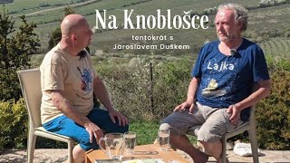 Na Knoblošce - tentokrát s Jaroslavem Duškem
