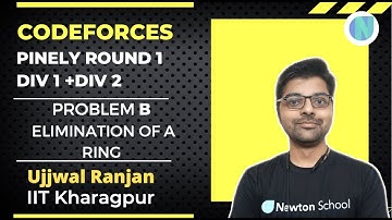 Pinely Round 1 (Div. 1 + Div. 2) | Problem B | Elimination of a Ring | Newton School