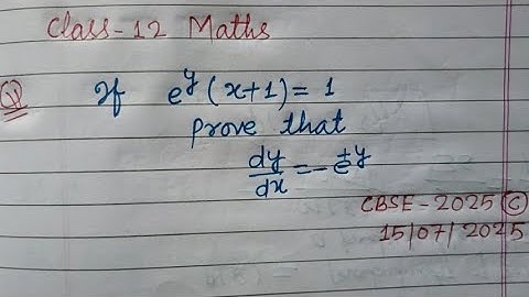 If e^y(x+1)=1 then prove that dy/dx = -e^y   | cbse class 12 maths compartment exam 2025 solution 