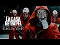 ► La Casa De Papel — Believer