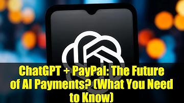 ChatGPT + PayPal: The Future of AI Payments? (What You Need to Know)