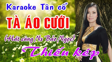 Karaoke tân cổ TÀ ÁO CƯỚI - THIẾU KÉP [ Hát cùng Ns Bảo Ngọc ]