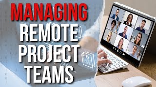Managing Remote Project Teams