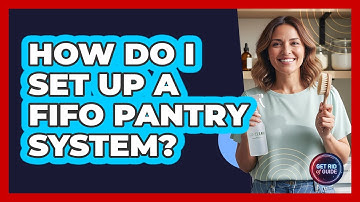 How Do I Set Up A FIFO Pantry System?
