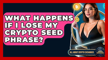What Happens If I Lose My Crypto Seed Phrase? - All About Crypto Exchanges