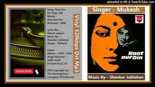 Raat Aur Din Diya Jale · Mukesh- MD-Shankar Jaikishan-  Raat Aur Din1968 - Vinyl 320kbps