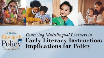 Centering Multilingual Learners in Early Literacy Instruction: Implications for Policy