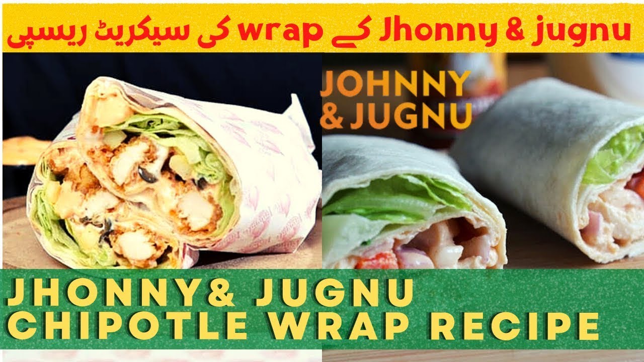 JOHNY & JUGNU Chicken Chipotle Wrap Secret Recipe By Shabana Chicken