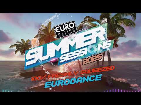 SUMMER SESSIONS 2025 100 EURODANCE MIX