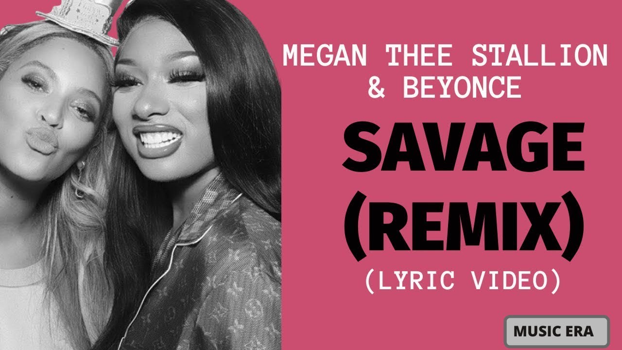 Megan Thee Stallion feat. Beyonce-Savage Remix (Lyrics ...