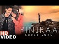 Pinjraa Sad Song Gurnazar Jaani B Praak Ankur Verma Gourav Azad Latest Songs 2019 mp3