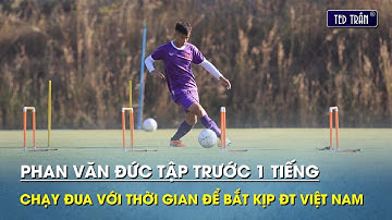 Phan Văn Đức đến sớm hơn ĐT Việt Nam 1 tiếng để tập riêng trước trận gặp ĐT Lào tại AFF Cup 2022