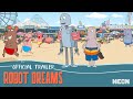 Robot dreams  official trailer  in theaters may 31