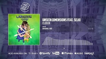Unseen Dimensions - Closer feat Selki (Official Audio)