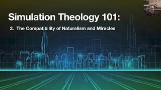 Simulation Theology 101: 2 - Naturalism and Miracles