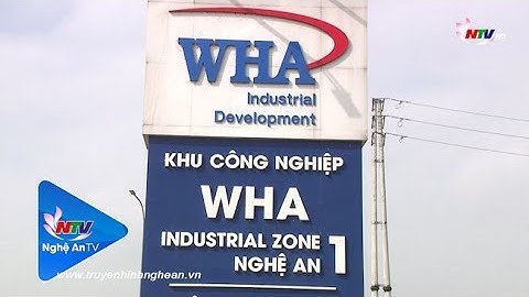 Xây dựng KCN WHA Nghệ An đạt tiêu chuẩn quốc tế