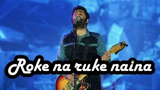 Video thumbnail of "So Romantic 😍 Roke na ruke naina ❤ Arijit singh live | Gurgaon | Hariyana | 17 February 2018"