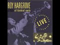 Roy hargrove of kindred souls 1993 full album  bernies bootlegs