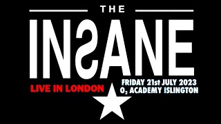 The Insane - Live In London 'O2 Academy' (21-July-2023)