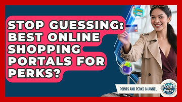 Stop Guessing: Best Online Shopping Portals For Perks? - Points and Perks Channel