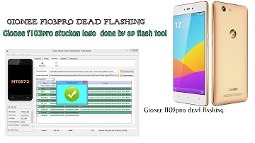 gionee f103 pro dead after flash solution / Gionee f103pro stuck on logo flashing