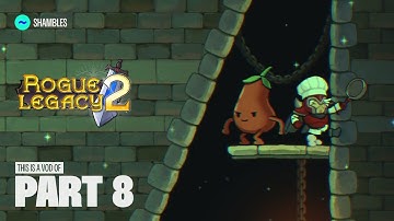 TildeShambles - Rogue Legacy 2 - Part 8
