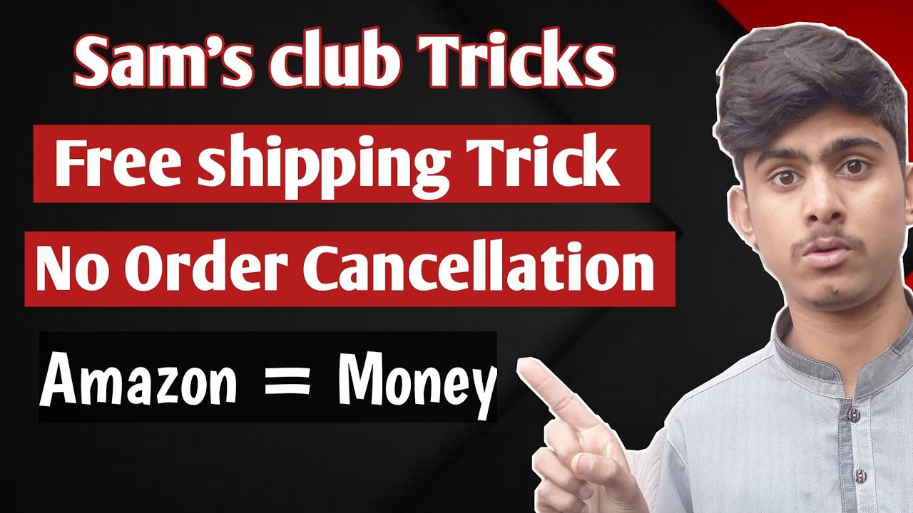 Sam's Club Free Shipping & Order Cancellation Trick Sam's Club Order